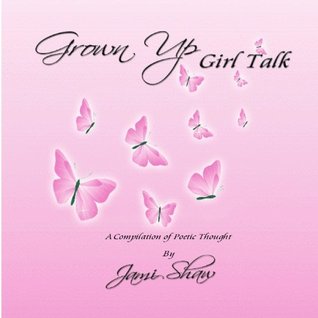 [770bc] *R.e.a.d~ Grown Up Girl Talk: A Compilation of Poetic Thought - Jami Shaw ~PDF@