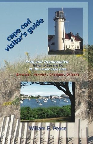 [ccb0b] @Full! ~Download% Cape Cod Visitors Guide: Free and Inexpensive Things To See and Do In The Lower Cape Area: Brewster, Harwich, Orleans, Chatham - William Peace %ePub*