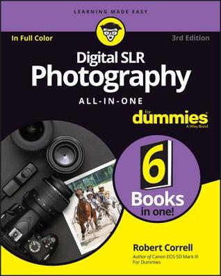 [f776c] !R.e.a.d# Digital Slr Photography All-In-One for Dummies - Robert Correll #e.P.u.b*