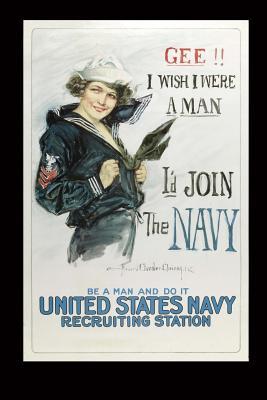 [25614] #Full! @Download^ Gee!! I Wish I Were a Man, I'd Join the Navy Howard Chandler Christy Wwi Journal: 150 Page Lined Notebook/Diary -  @PDF!
