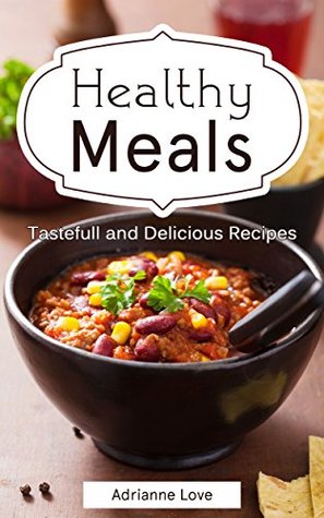 [1194d] @R.e.a.d* Healthy Meals: American Cookbook - Holiday Cooking Recipes for Healthy Weight Loss Recipes, Cookbook from Seafood Recipes to Slow Cooking (Fish, Meat, Chicken, Salads and Vegetarian Easy Cook Book) - Adrianne Love ~PDF!