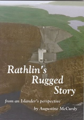 [e059d] ~R.e.a.d^ Rathlin's rugged story: From an islander's perspective - Augustine McCurdy ^PDF*