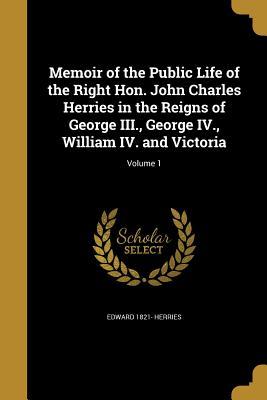 [c3516] #R.e.a.d% Memoir of the Public Life of the Right Hon. John Charles Herries in the Reigns of George III., George IV., William IV. and Victoria; Volume 1 - Edward 1821- Herries *P.D.F!