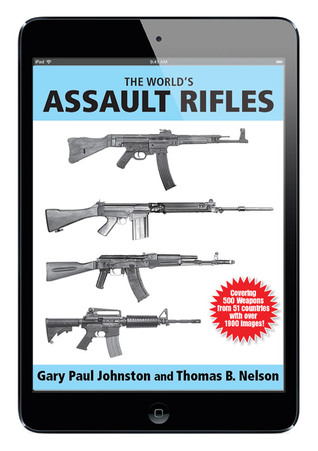 [22d87] ~Full~ #Download% The World's Assault Rifles. Gary Paul Johnston & Thomas B. Nelson - Gary Paul Johnston *e.P.u.b%
