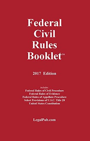 [b6474] @Download@ 2017 Federal Civil Rules Booklet (For Use With All Civil Procedure and Evidence Casebooks) - LegalPub.com ^e.P.u.b*
