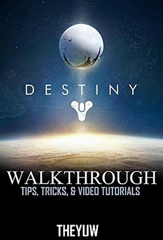 [ebb5f] %Read# *Online@ Destiny: Walkthrough - Tips, Tricks, & Video Tutorials - Theyuw ^P.D.F@