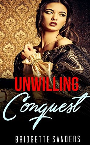 [d74fa] *Full@ *Download! REGENCY ROMANCE: Unwilling Conquest (Arranged Marriage with a Lord Collection) (Multiple Genre Romance Collection Mix Book 2) - Bridgette Sanders #e.P.u.b^