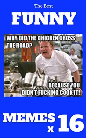 [16557] #R.e.a.d^ The Best FUNNY MEMES X 16: Best Memes Funny Comedy Jokes Hilarious Pictures Awesome Enjoy Craze Fails Memes On World (The Jokes) - The Memes %e.P.u.b*