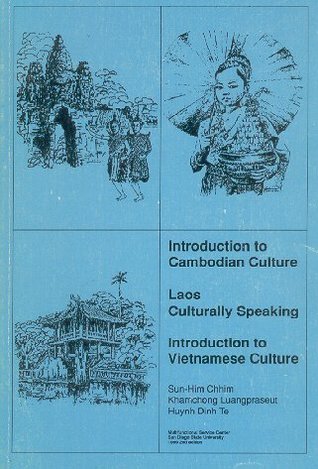 [bc9d5] *R.e.a.d@ ^O.n.l.i.n.e~ Introduction to Cambodian Culture, Laos Culturally Speaking, Introducation to Vietnamese Culture - Sun-Him; Luangpraseut, Khamchong; Chhim ^P.D.F!