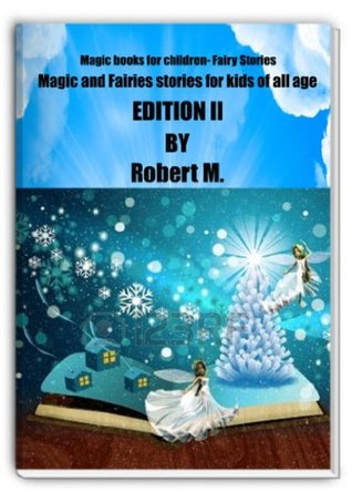 [f5ee8] !Read@ *Online! Magic books for children- Fairy Stories - Edition II - Robert M %e.P.u.b~