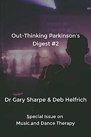 [95d70] #Read~ Out-Thinking Parkinson's Digest #2: Special Issue on Music and Dance Therapy - Gary Sharpe *ePub@