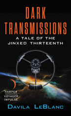 [53ba6] #Download^ Dark Transmissions: A Tale of the Jinxed Thirteenth - Davila LeBlanc %PDF^