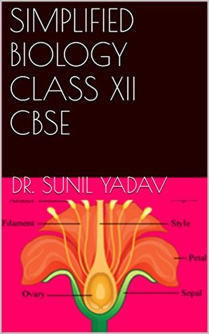 [1639c] !R.e.a.d@ %O.n.l.i.n.e! SIMPLIFIED BIOLOGY CLASS XII CBSE (FIRST EDITION Book 2017) - Dr. SUNIL YADAV %ePub*