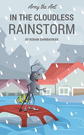[3fda6] ^Read^ ^Online* Arny the ant in the cloudless rainstorm (Arny the ant series book 1) (Inspiring, Adventure, Exciting, Good night, Rhymes for children) - Rohan Shirbavikar #e.P.u.b%