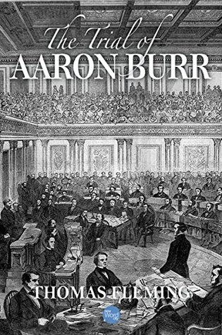 40723] @D.o.w.n.l.o.a.d! The Trial of Aaron Burr (The Thomas Fleming Library Book 1) - Thomas Fleming @ePub#