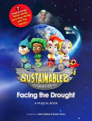 [f86f7] #Full* #Download% The Super Sustainables: Facing the Drought, a Musical Book - Albin R Gielicz *PDF!