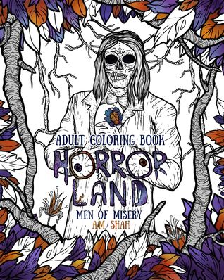 8acca] !D.o.w.n.l.o.a.d# Adult Coloring Book Horror Land: Men of Misery - A.M. Shah #PDF#