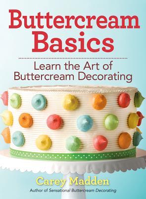 [be2df] %Download@ Buttercream Basics: Learn the Art of Buttercream Decorating - Carey Madden @P.D.F@