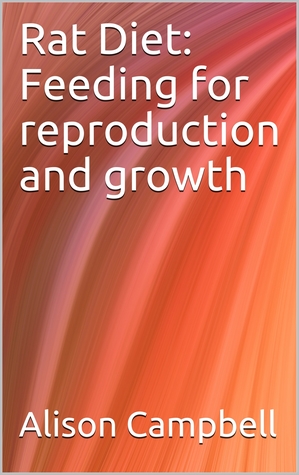 7c884] *D.o.w.n.l.o.a.d! Rat Diet: Feeding for Reproduction and Growth - Alison Campbell ^e.P.u.b*