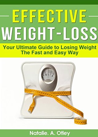 [5d3f5] !R.e.a.d* %O.n.l.i.n.e% Effective Weight Loss: Lose Weight Fast and Furiously - Natalie A Otley ~PDF!