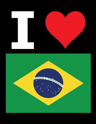 [17d3f] *Download% I Love Brazil - 100 Page Blank Notebook - Unlined White Paper, Black Cover: 8.5 X 11; 216 MM X 279 MM; 50 Sheets; Page Numbers; Table of Contents; Flag; Luv; Heart; Unruled Journal; Diary -  !P.D.F^