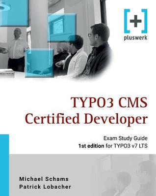 [a7374] @R.e.a.d~ Typo3 CMS Certified Developer: The Ideal Study Guide for the Official Certification - Michael Schams ^P.D.F*