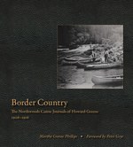 [c5b65] %Full! #Download^ Border Country: The Northwoods Canoe Journals of Howard Greene, 1906–1916 - Martha Greene Phillips !e.P.u.b%
