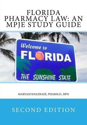 [ecca0] #F.u.l.l.% #D.o.w.n.l.o.a.d! Florida Pharmacy Law: An Mpje Study Guide: Second Edition - Maryam M. Khazraee %PDF#