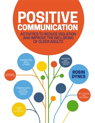 [1c675] !Read* ~Online* Positive Communication: Activities to Reduce Isolation and Improve the Wellbeing of Older Adults - Robin Dynes @PDF%