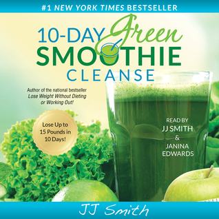 [ef653] @Full~ *Download@ 10-Day Green Smoothie Cleanse: Lose Up to 15 Pounds in 10 Days! - J.J. Smith *ePub#