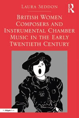 [14e62] !R.e.a.d~ British Women Composers and Instrumental Chamber Music in the Early Twentieth Century - Laura Seddon !ePub~