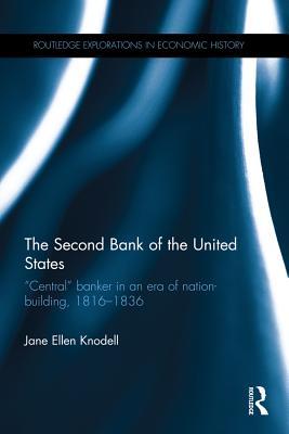 [b5c27] #Download* The Second Bank of the United States: central Banker in an Era of Nation-Building, 1816-1836 - Jane Ellen Knodell %ePub^