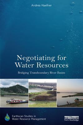 [6aad0] %Read* Negotiating for Water Resources: Bridging Transboundary River Basins - Andrea Haefner *PDF#