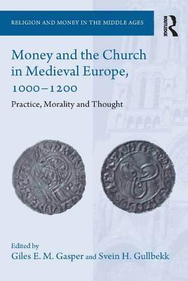 [6db1a] ^Read! Money and the Church in Medieval Europe, 1000-1200: Practice, Morality and Thought - Giles E.M. Gasper ~PDF!