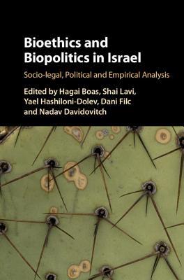 [579de] *Full@ %Download# Bioethics and Biopolitics in Israel: Socio-Legal, Political, and Empirical Analysis - Hagai Boas ^e.P.u.b!
