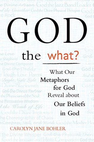 [7fdf8] *Full^ ^Download% God the What?: What Our Metaphors for God Reveal about Our Beliefs in God - Carolyn Jane Bohler ^e.P.u.b%