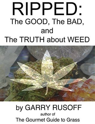 bb0df] *D.o.w.n.l.o.a.d~ Ripped: The Good, The Bad, and The Truth about Weed - Garry Rusoff %PDF!
