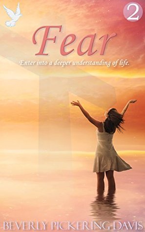 [ed030] ^Read@ Fear: Enter into a deeper understanding of life. (Devotions Book 2) - Beverly Pickering-Davis ~P.D.F%
