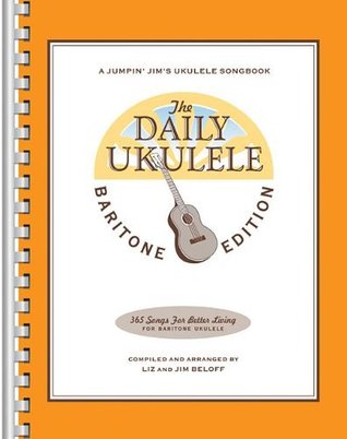 [b437a] ~R.e.a.d! The Daily Ukulele - Baritone Edition (Jumpin' Jim's Ukulele Songbook) - Jim Beloff #e.P.u.b~