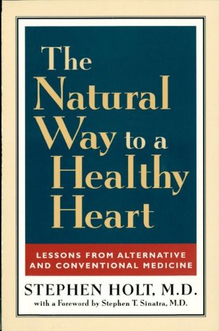 [c5936] *Read~ The Natural Way to a Healthy Heart: Lessons from Alternative and Conventional Medicine - Stephen Holt *P.D.F~