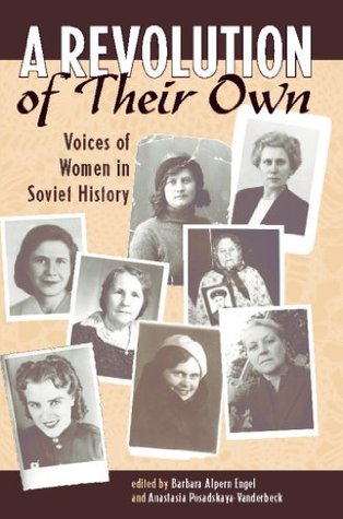 0eab7] @D.o.w.n.l.o.a.d# A Revolution Of Their Own: Voices Of Women In Soviet History - Barbara Alpern Engel *PDF!