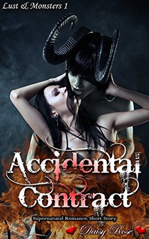 [46a74] !Read* !Online^ Accidental Contract: Supernatural Romance, Short story (Lust & Monsters Book 1) - Daisy Rose ^ePub@