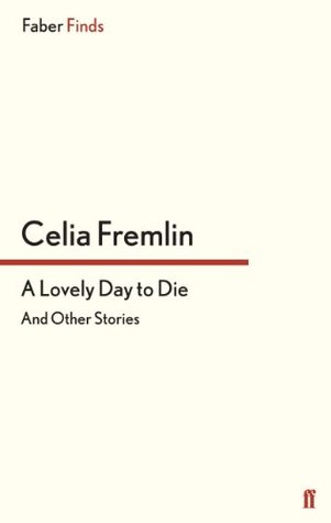 [b0ac5] @R.e.a.d@ A Lovely Day to Die: And Other Stories (Faber Finds) - Celia Fremlin *P.D.F^