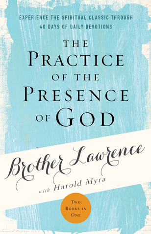 [a65bc] @R.e.a.d# The Practice of the Presence of God: Experience the Spiritual Classic through 40 Days of Daily Devotion - Harold Myra !ePub%