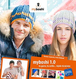 [91398] ~R.e.a.d* myboshi tu gorro, tu estilo, téjelo tú mismo spanish crochet pattern book - Felix Rohland Thomas Jaenisch *ePub!