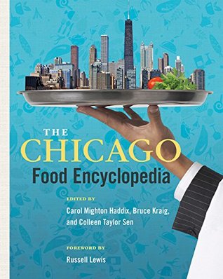 [7c66c] %R.e.a.d% ^O.n.l.i.n.e* The Chicago Food Encyclopedia (Heartland Foodways) - Carol Mighton Haddix ^e.P.u.b*
