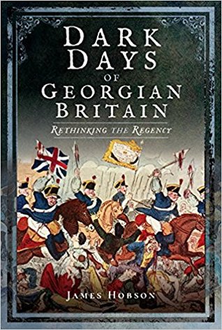 a68e0] *D.o.w.n.l.o.a.d# Dark Days of Georgian Britain: Rethinking the Regency - James Hobson !e.P.u.b~