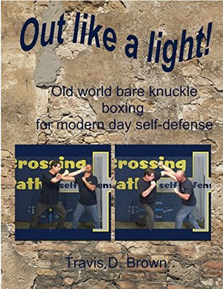 [702a8] @R.e.a.d% @O.n.l.i.n.e# Out like a Light!: old world bare knuckle boxing for modern day self-defense - Travis D. Brown %ePub@
