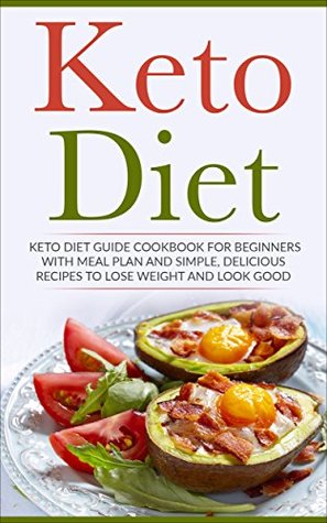 [b55d4] %Read* *Online% Keto Diet: Keto Diet Guide Cookbook For Beginners with Meal Plan and Simple, Delicious Recipes To Lose Weight and Look Good (Low Carb Diet, Paleo Meal Plan) - Lela Gibson #PDF~