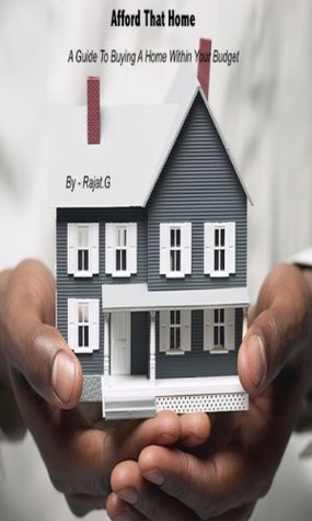 [ab4e3] ~Full# @Download% Afford That Home - A Guide To Buying A Home Within Your Budget - Rajat G ^P.D.F^